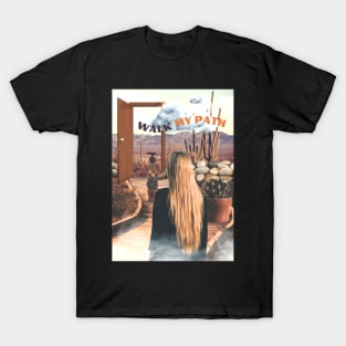 Walk My Path T-Shirt